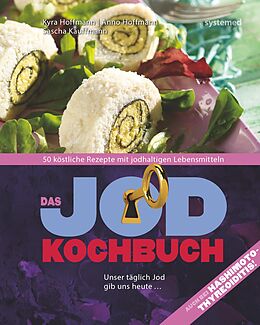 E-Book (epub) Das Jod-Kochbuch von Anno Hoffmann, Sascha Kauffmann, Kyra Kauffmann