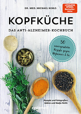 Kartonierter Einband Kopfküche. Das Anti-Alzheimer-Kochbuch von Michael Nehls