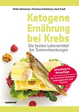 E-Book (epub) Ketogene Ernährung bei Krebs von Ulrike Kämmerer, Christina Schlatterer, Gerd Knoll