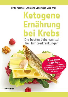 E-Book (epub) Ketogene Ernährung bei Krebs von Ulrike Kämmerer, Christina Schlatterer, Gerd Knoll
