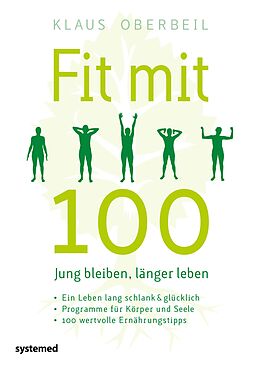 E-Book (pdf) Fit mit 100. Jung bleiben, länger leben von Klaus Oberbeil