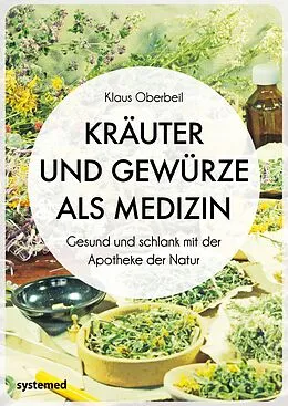 E-Book (epub) Kräuter und Gewürze als Medizin von Klaus Oberbeil