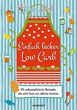 E-Book (pdf) Happy Carb: Einfach lecker Low Carb von Bettina Meiselbach