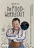E-Book (epub) Die Foodwerkstatt von Sebastian Lege