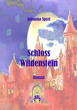 Kartonierter Einband Schloss Wildenstein von Johanna Spyri