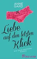 E-Book (epub) Liebe auf den letzten Klick von Anne Gard