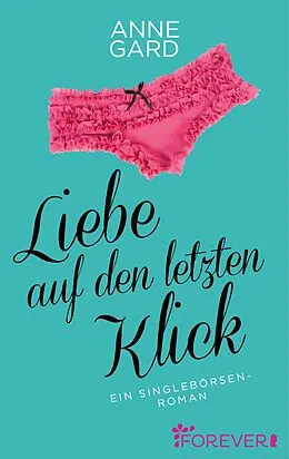 E-Book (epub) Liebe auf den letzten Klick von Anne Gard