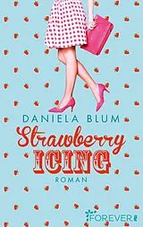 E-Book (epub) Strawberry Icing von Daniela Blum