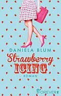 E-Book (epub) Strawberry Icing von Daniela Blum