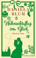 E-Book (epub) Weihnachtsflug ins Glück von Daniela Blum