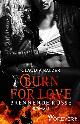 E-Book (epub) Burn for Love - Brennende Küsse von Claudia Balzer