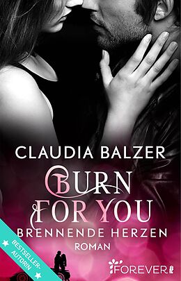 E-Book (epub) Burn for You - Brennende Herzen von Claudia Balzer