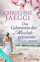 E-Book (epub) Das Geheimnis der Muschelprinzessin von Christine Jaeggi