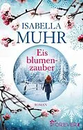 E-Book (epub) Eisblumenzauber von Isabella Muhr