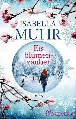 E-Book (epub) Eisblumenzauber von Isabella Muhr