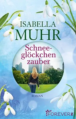 E-Book (epub) Schneeglöckchenzauber von Isabella Muhr