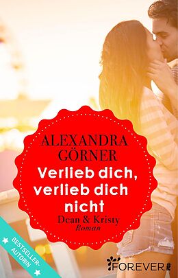 E-Book (epub) Verlieb dich, verlieb dich nicht von Alexandra Görner