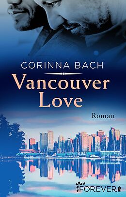 E-Book (epub) Vancouver Love von Corinna Bach