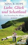 E-Book (epub) Liebe, Glück und Schottland von Nina B. Hope