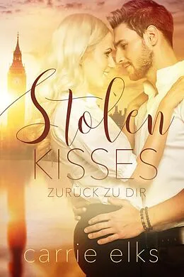 E-Book (epub) Stolen Kisses von Carrie Elks