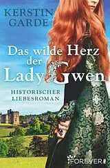 E-Book (epub) Das wilde Herz der Lady Gwen von Kerstin Garde