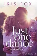 E-Book (epub) Just one dance - Lea &amp; Aidan von Iris Fox