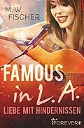 E-Book (epub) Famous in L.A. von M. W. Fischer