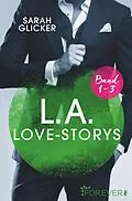 E-Book (epub) L.A. Love Storys Band 1-3 von Sarah Glicker