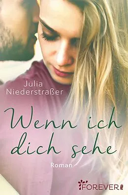 E-Book (epub) Wenn ich dich sehe von Julia Niederstraßer