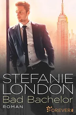 E-Book (epub) Bad Bachelor von Stefanie London