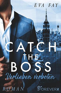 E-Book (epub) Catch the Boss - Verlieben verboten von Eva Fay