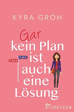 E-Book (epub) Gar kein Plan ist auch eine Lösung von Kyra Groh