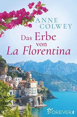 E-Book (epub) Das Erbe von La Florentina von Anne Colwey