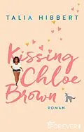 E-Book (epub) Kissing Chloe Brown von Talia Hibbert