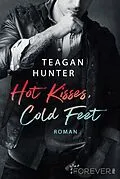 E-Book (epub) Hot Kisses, Cold Feet von Teagan Hunter