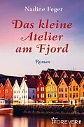 E-Book (epub) Das kleine Atelier am Fjord von Nadine Feger