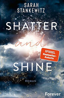Kartonierter Einband Shatter and Shine (Faith-Reihe 2) von Sarah Stankewitz