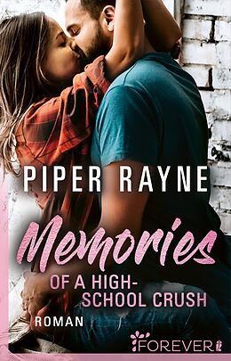 Kartonierter Einband Memories of a Highschool Crush (Baileys-Serie 8) von Piper Rayne