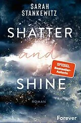 E-Book (epub) Shatter and Shine (Faith-Reihe 2) von Sarah Stankewitz