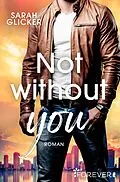 E-Book (epub) Not without you von Sarah Glicker