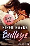 E-Book (epub) Baileys Band 4-6 von Piper Rayne, Cherokee Moon Agnew