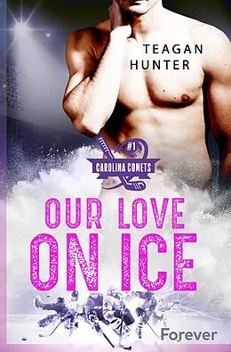 E-Book (epub) Our love on ice von Teagan Hunter