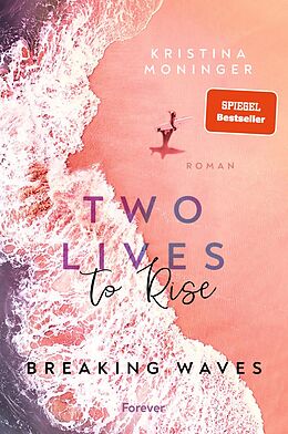Kartonierter Einband Two Lives to Rise (Breaking Waves 2) von Kristina Moninger
