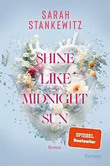 Kartonierter Einband Shine Like Midnight Sun (Strong Hearts 2) von Sarah Stankewitz