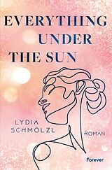 Kartonierter Einband Everything Under the Sun von Lydia Schmölzl