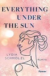 Kartonierter Einband Everything Under the Sun von Lydia Schmölzl