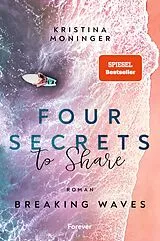 Kartonierter Einband Four Secrets to Share (Breaking Waves 4) von Kristina Moninger