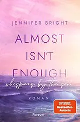 Kartonierter Einband Almost isn't enough. Whispers by the Sea (Secrets of Ferley 1) von Jennifer Bright