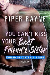 E-Book (epub) You Can't Kiss Your Best Friend's Sister von Piper Rayne