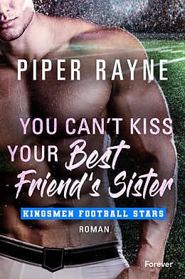 E-Book (epub) You Can't Kiss Your Best Friend's Sister von Piper Rayne